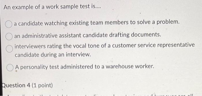 An example of a work sample test is.... a candidate | Chegg.com