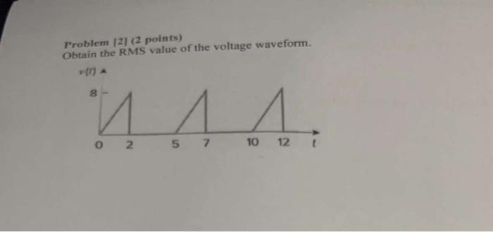 Solved Problem 12) (2 points) Obtain the RMS value of the | Chegg.com