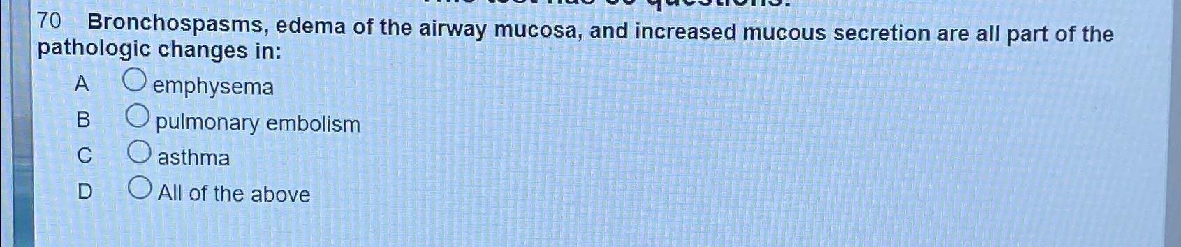 Solved Bronchospasms, edema of the airway mucosa, and | Chegg.com