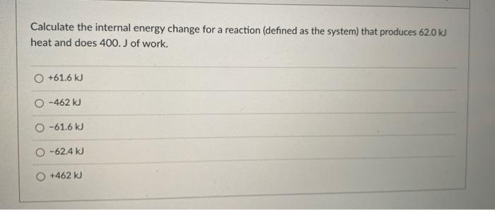 Solved Calculate the internal energy change for a reaction | Chegg.com