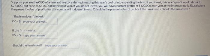 Solved Suppose you are the CEO of a firm and are considering | Chegg.com