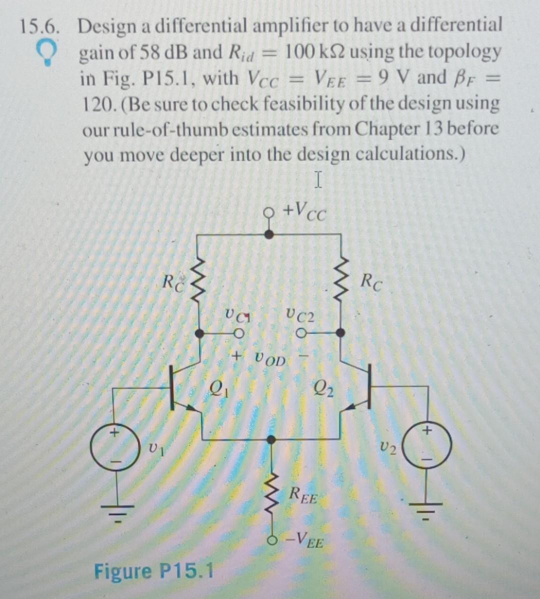 Solved 6. Design a differential amplifier to have a | Chegg.com