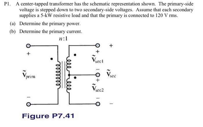 Solved P1. A Center-tapped Transformer Has The Schematic | Chegg.com