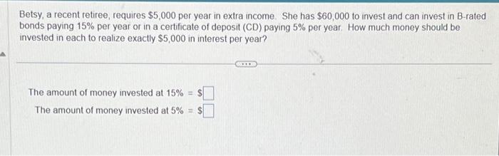 Solved Betsy, A Recent Retiree, Requires $5,000 Per Year In | Chegg.com