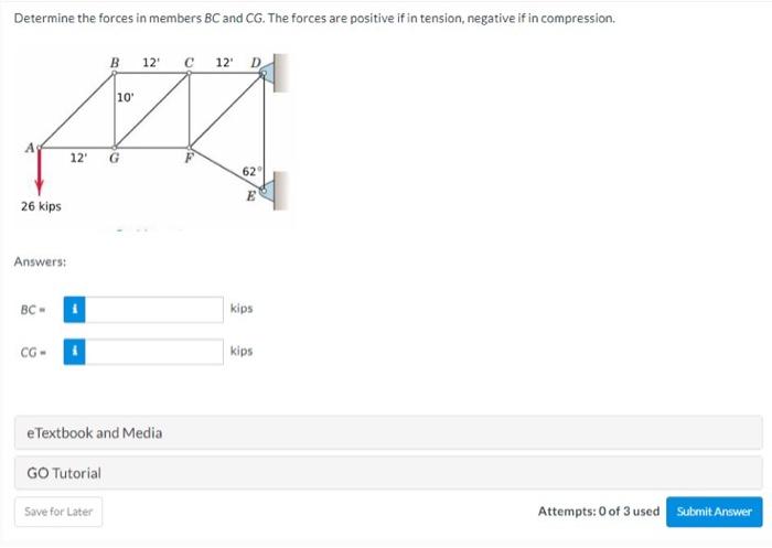 Solved Determine the forces in members BC and CG. The forces | Chegg.com