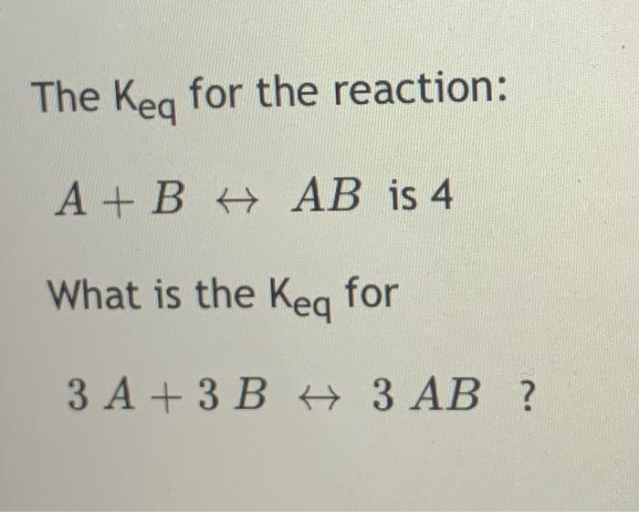 Solved The Key For The Reaction: A + B H AB Is 4 What Is The | Chegg.com