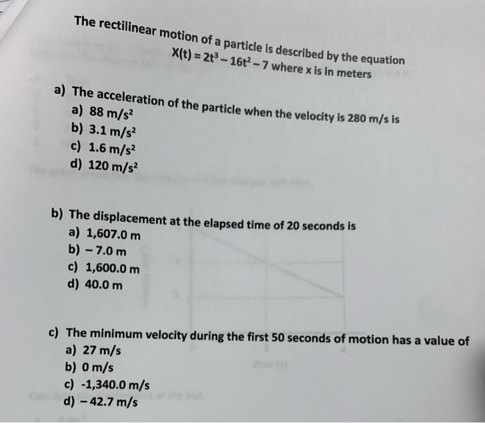 Solved The Rectilinear Motion Of A Particle Is Described Chegg Com