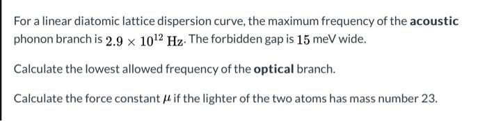 Solved For a linear diatomic lattice dispersion curve, the | Chegg.com