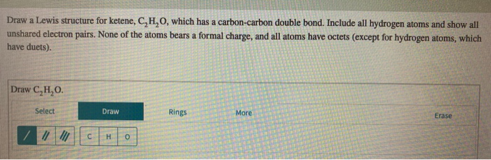 Solved Draw A Lewis Structure For Ketene C H O Which Has A Chegg Com