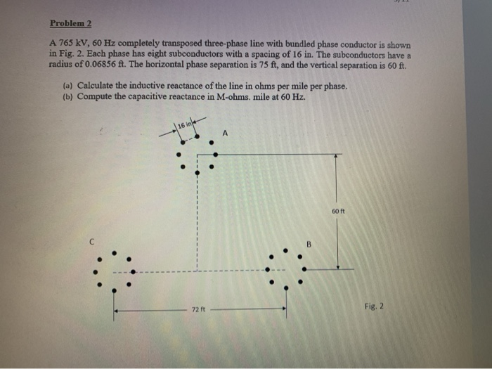 Solved Problem 2 A 765 kV, 60 Hz completely transposed | Chegg.com