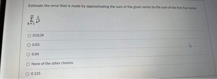 Solved Estimate the error that is made by approximating the | Chegg.com