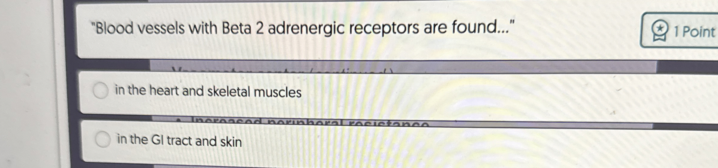 Solved "Blood vessels with Beta 2 ﻿adrenergic receptors are | Chegg.com