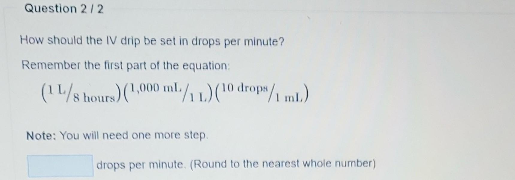 Solved How should the IV drip be set in drops per minute?