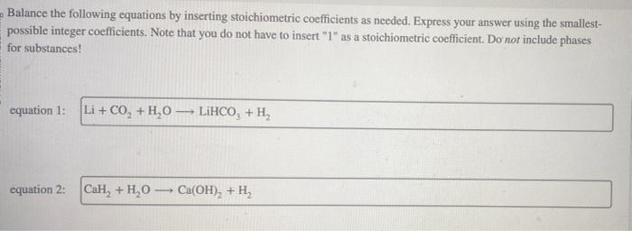 Balance the following equations by inserting stoichiometric coefficients as needed. Express your answer using the smallestpos