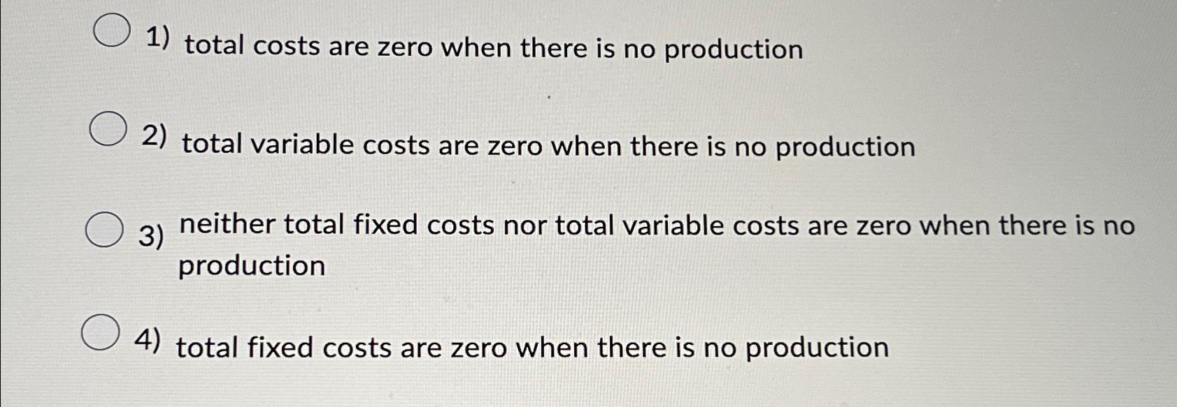 Solved total costs are zero when there is no productiontotal