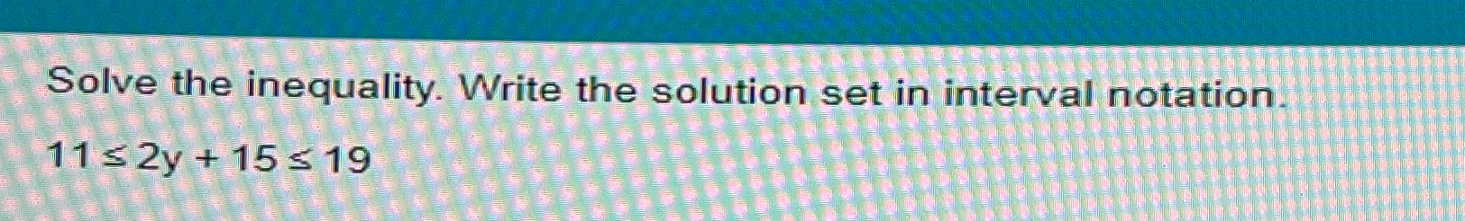 Solved Solve the inequality. Write the solution set in | Chegg.com