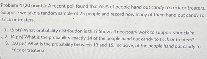 Solved Problem 4 ( 20 points): A recent poll found that 65% | Chegg.com