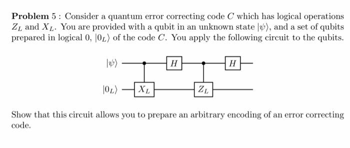 Solved Problem 5 : Consider a quantum error correcting code | Chegg.com