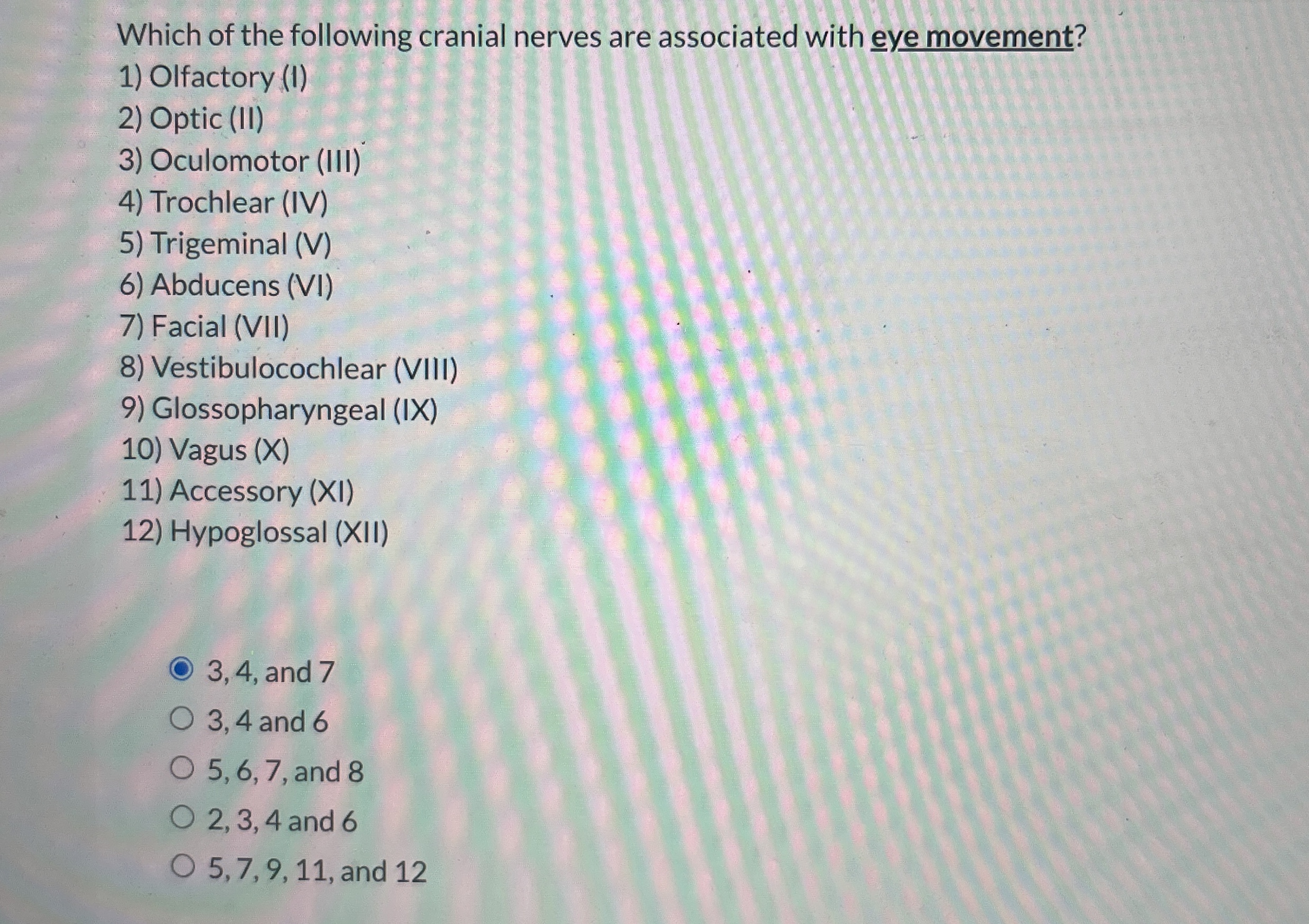Solved Which of the following cranial nerves are associated