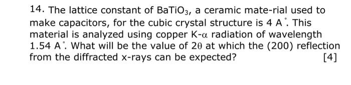 Solved 14. The lattice constant of BaTiO3, a ceramic | Chegg.com