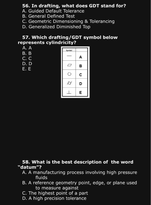56. In drafting, what does GDT stand for? A. Guided