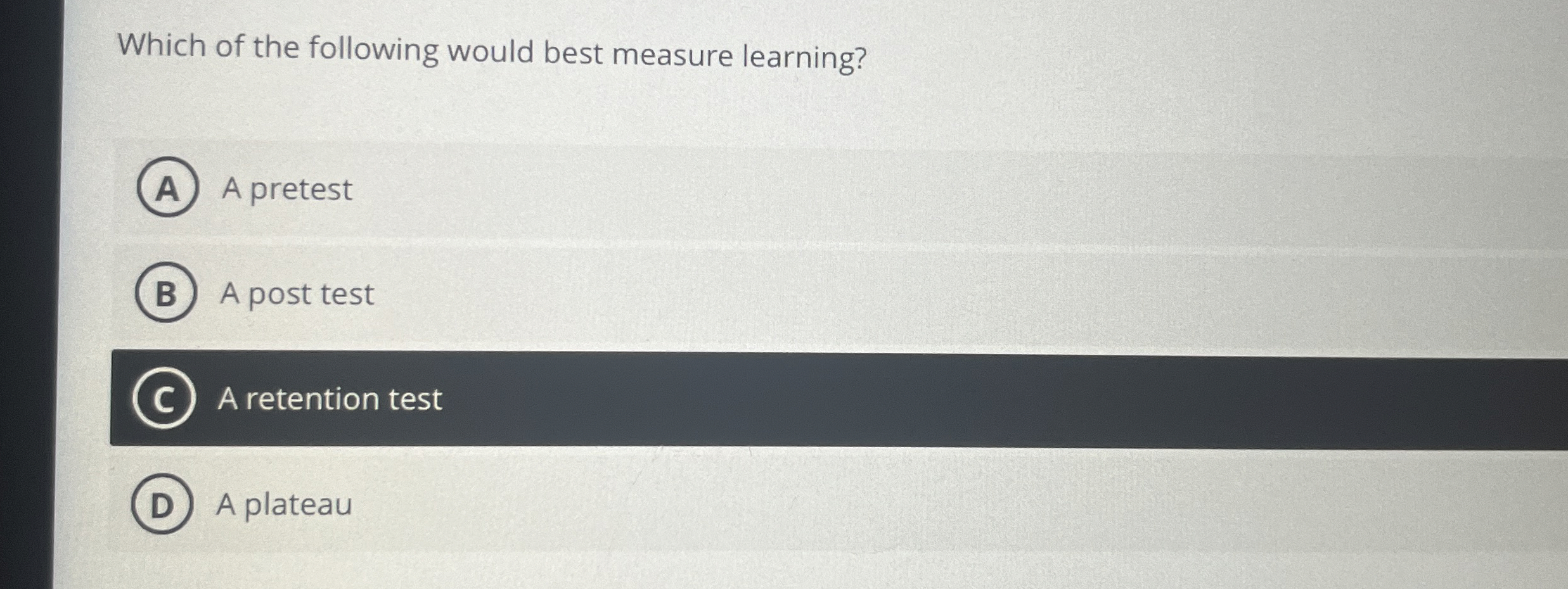 Solved Which of the following would best measure learning?A