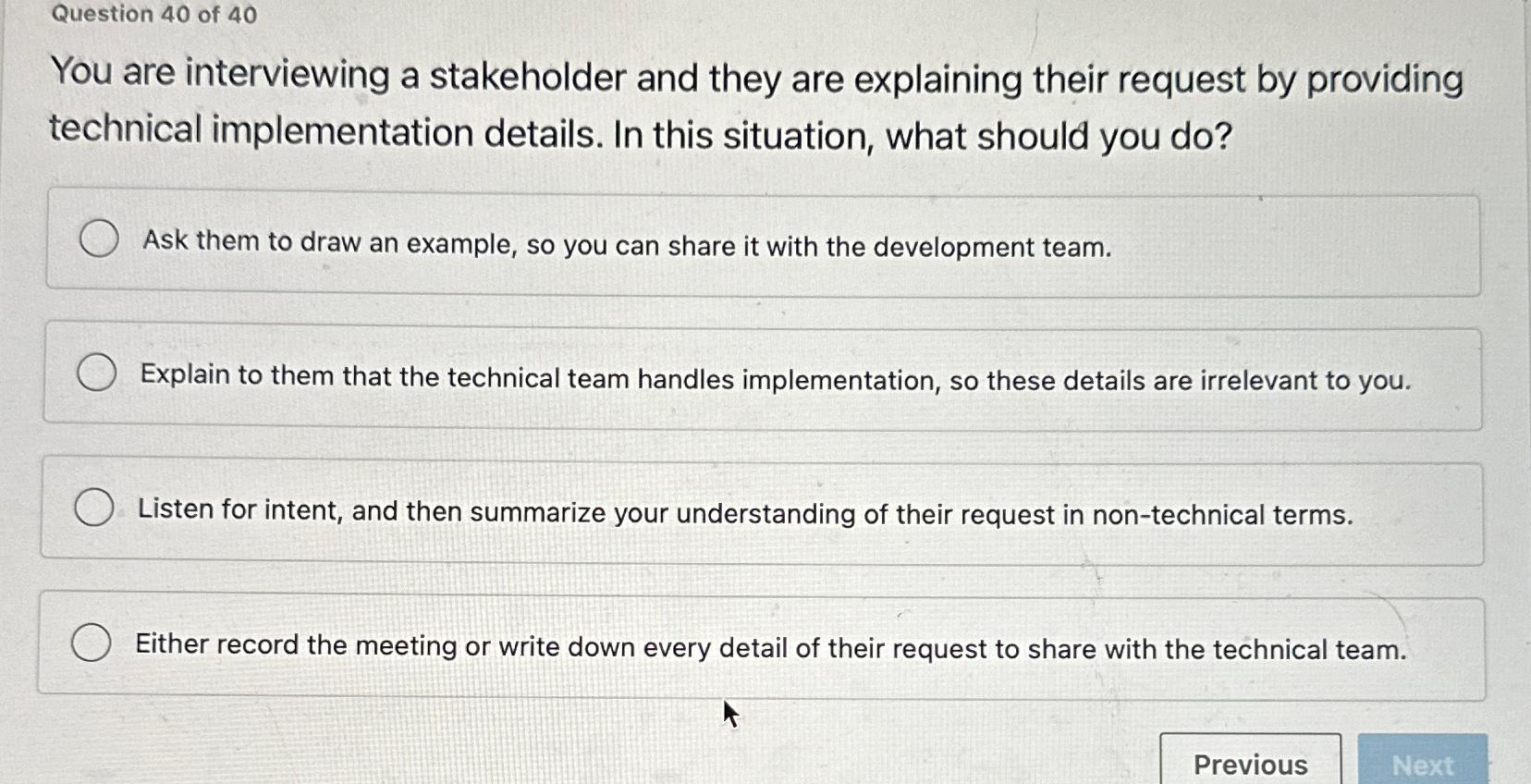 Solved Question 40 ﻿of 40You are interviewing a stakeholder | Chegg.com