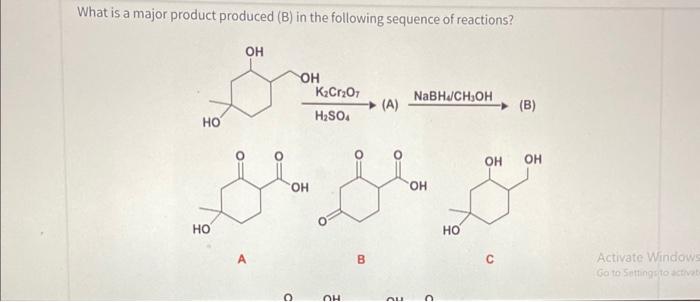 Solved What Is A Major Product Produced (B) In The Following | Chegg.com