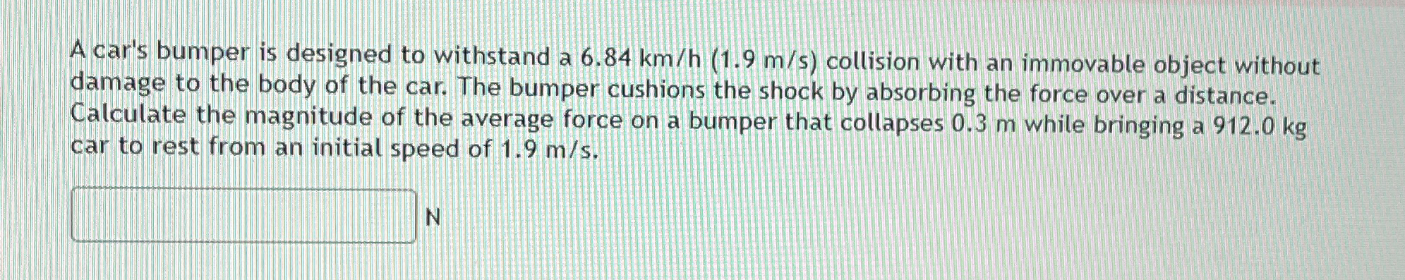 Solved A car's bumper is designed to withstand a | Chegg.com