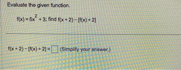 Solved Evaluate The Given Function F X 5x2 3 Find