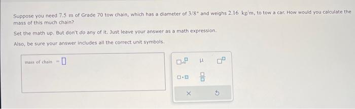 Solved Suppose you need 7.5 m of Grade 70 tow chain, which | Chegg.com