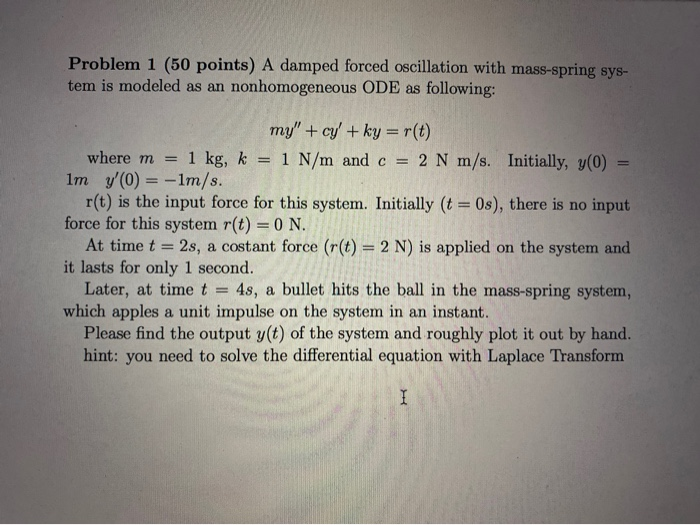 Solved Problem 1 (50 points) A damped forced oscillation