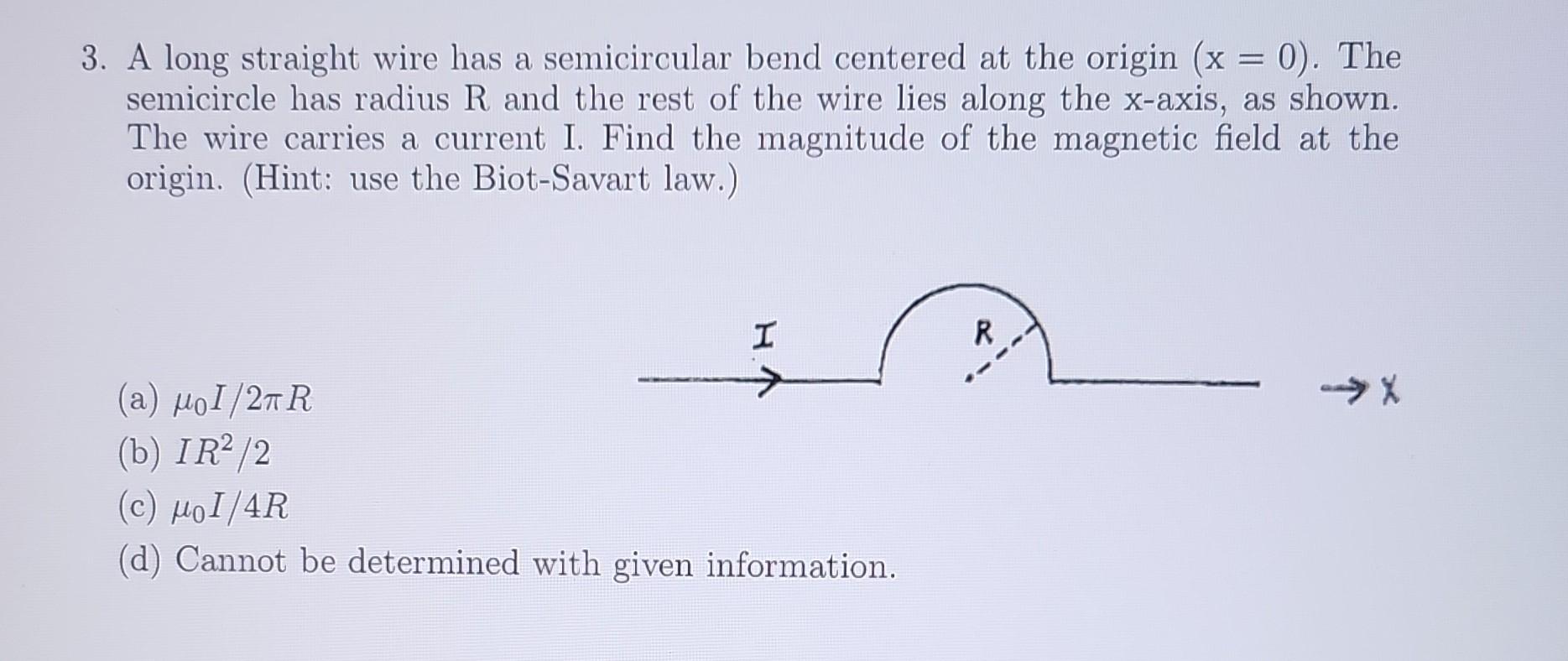 Solved 3. A long straight wire has a semicircular bend | Chegg.com