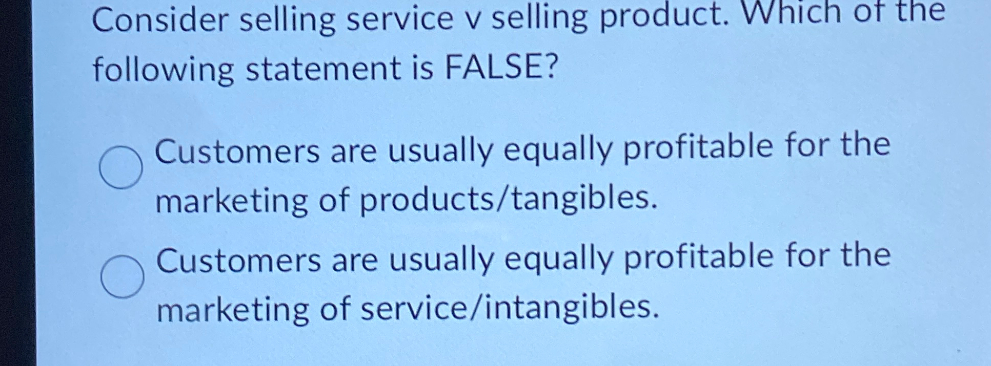 Solved Consider selling service v ﻿selling product. Which of | Chegg.com