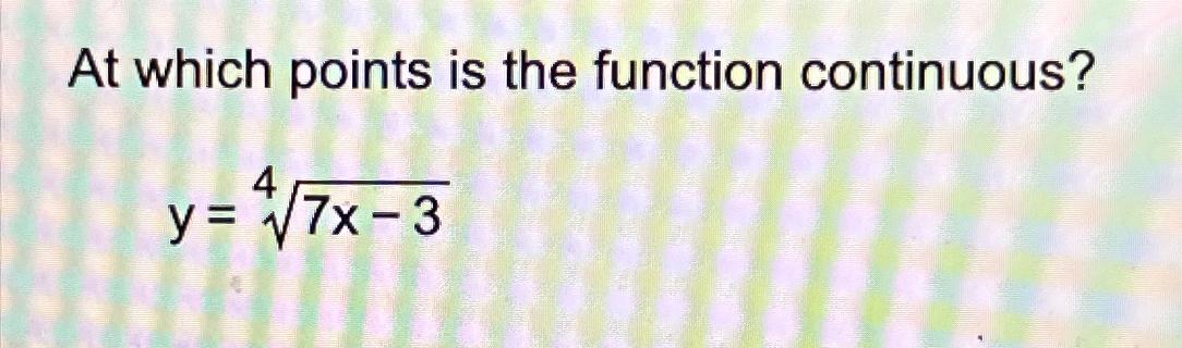 solved-at-which-points-is-the-function-continuous-y-7x-34-chegg