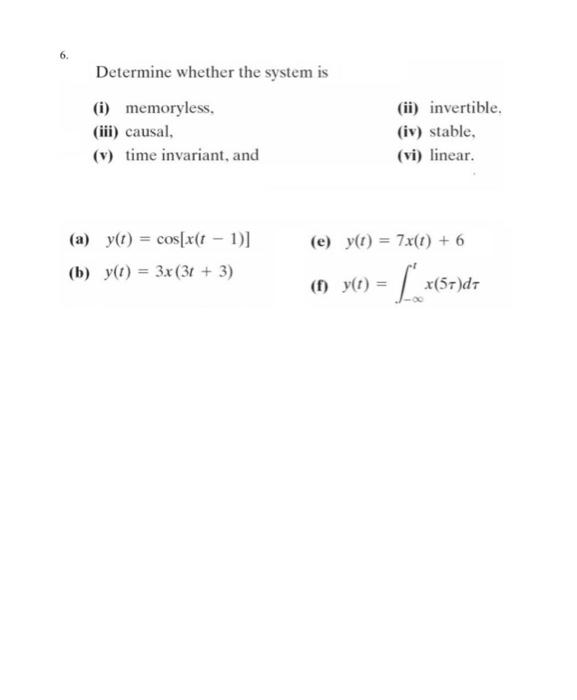 6. Determine whether the system is (i) memoryless, | Chegg.com