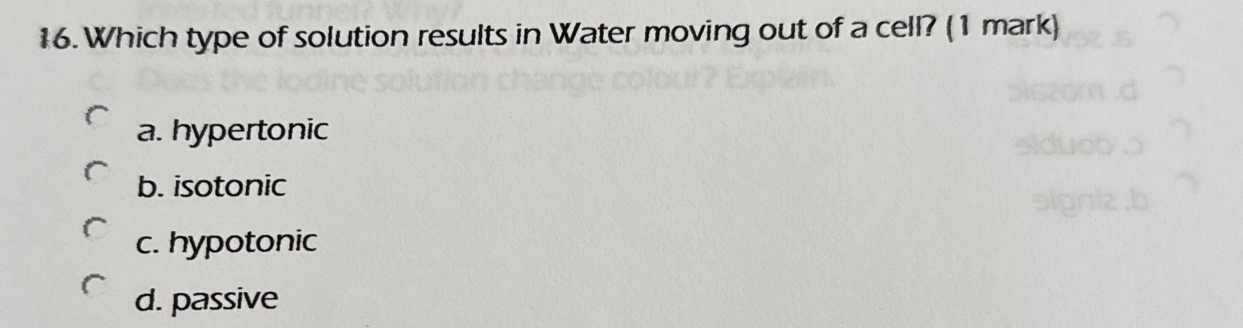 Solved Which type of solution results in Water moving out of Chegg com