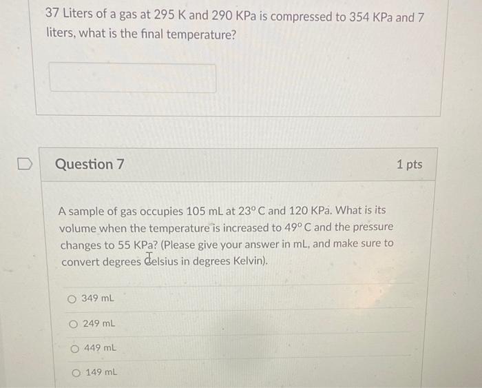 Solved 37Liters of a gas at 295 K and 290KPa is compressed | Chegg.com