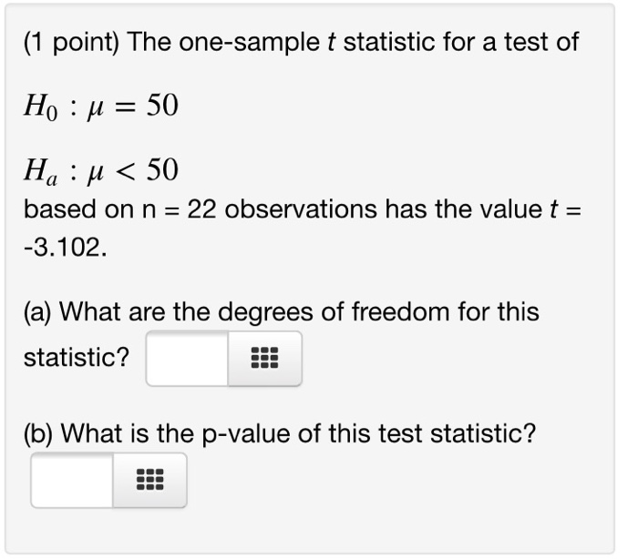 Solved (1 point) The onesample t statistic for a test of Ho