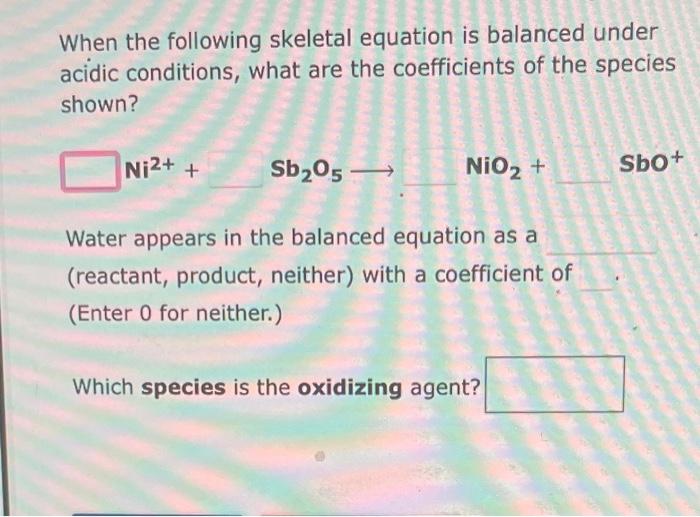 Solved When the following skeletal equation is balanced