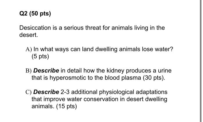 Solved Q2 (50 pts) Desiccation is a serious threat for 