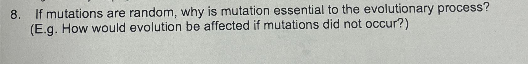 Solved If mutations are random, why is mutation essential to | Chegg.com