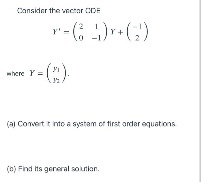 Solved Consider The Vector ODE Where Y = 2 1 X² = ( ) X + | Chegg.com