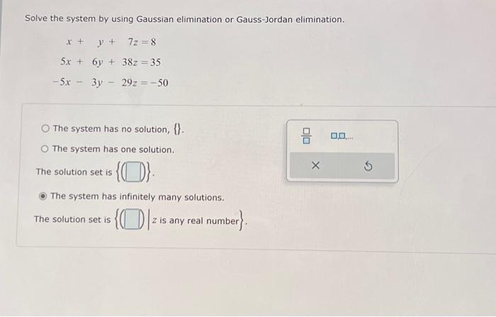 Solved Solve The System By Using Gaussian Elimination Or | Chegg.com