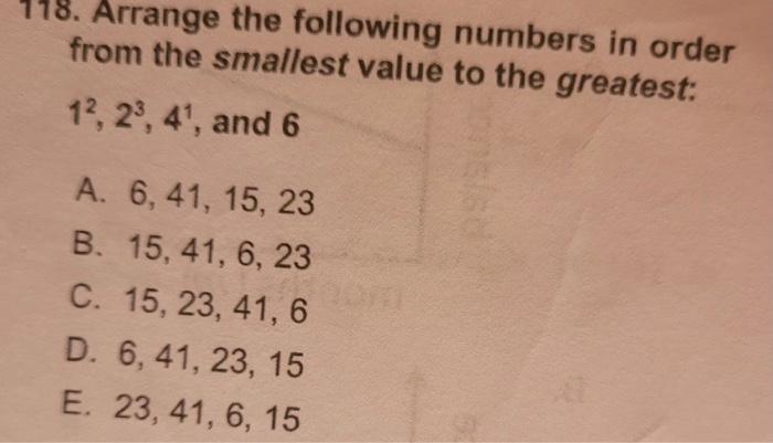 Solved 118. Arrange the following numbers in order from the | Chegg.com