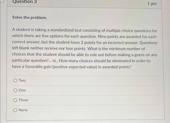 Solved Question 3 1 pts Solve the problem. A student is | Chegg.com