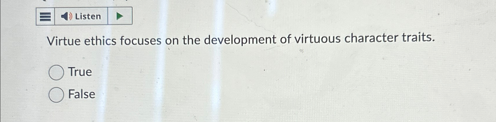 Solved ListenVirtue ethics focuses on the development of | Chegg.com