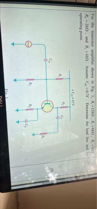 Solved For the transistor amplifier shown in Fig. 1, R. - | Chegg.com