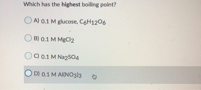 solved-which-has-the-highest-boiling-point-oa-0-1-m-chegg