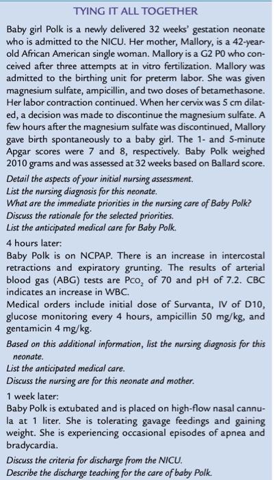 TYING IT ALL TOGETHER Baby girl Polk is a newly delivered 32 weeks gestation neonate who is admitted to the NICU. Her mother
